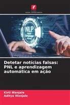 Aditya Wanjale, Kirti Wanjale - Detetar not&iacute;cias falsas: PNL e aprendizagem autom&aacute;tica em a&ccedil;&atilde;o