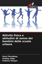 Padmini Ghugre, Gauri Shanbhag, Shobha Udipi - Attività fisica e abitudini di sonno dei bambini delle scuole urbane