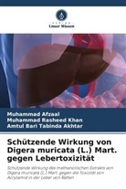 Muhammad Afzaal, Am Akhtar, Amtul Bari Tabinda Akhtar, Muhammad Rasheed Khan - Schützende Wirkung von Digera muricata (L.) Mart. gegen Lebertoxizität