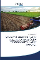 &iquest;. M. Babayev, S. M. BABAYEV - KIMY VI M HLULLARIN HAZIRLANMASI &Uuml;&Ccedil;&Uuml;N TEXNOLOGIYALARIN T DQIQI