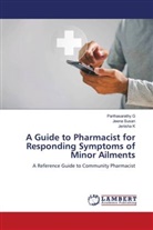 Parthasarathy G, Jenisha K, Jeena Susan - A Guide to Pharmacist for Responding Symptoms of Minor Ailments