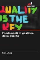 Ivan Litvaj - Fondamenti di gestione della qualità
