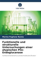 Marina Paglione Ramia - Funktionelle und strukturelle Untersuchungen einer atypischen Pilz-Endoglucanase