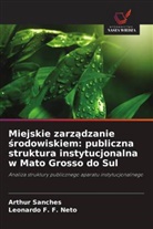 Leonardo F. F. Neto, Arthur Sanches - Miejskie zarzadzanie srodowiskiem: publiczna struktura instytucjonalna w Mato Grosso do Sul