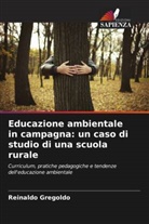 Reinaldo Gregoldo - Educazione ambientale in campagna: un caso di studio di una scuola rurale
