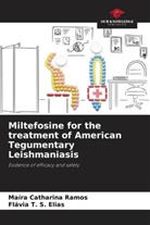Flávia T. S. Elias, Maíra Catharina Ramos - Miltefosine for the treatment of American Tegumentary Leishmaniasis