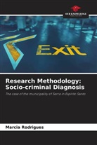 Marcia Rodrigues - Research Methodology: Socio-criminal Diagnosis
