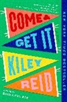Kiley Reid - Come and Get It: A GMA Book Club Pick