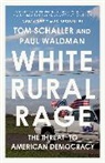 Tom Schaller, Paul Waldman - White Rural Rage