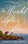 Lauren Aliza Green - The World After Alice