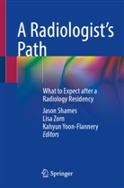 Jason Shames, Kahyun Yoon-Flannery, Lisa Zorn - A Radiologist's Path