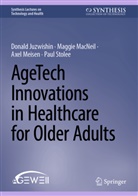 Donald Juzwishin, Maggie MacNeil, Axel Meisen, Axel et Meisen, Paul Stolee - AgeTech Innovations in Healthcare for Older Adults