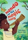 Sawyer Cloud, Shiko Nguru - Mondo and the Magic Horn