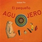 Isabelle Pin, L. Rodríguez López, Isabelle Pin - El pequeño agujero