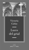 Victoria Cirlot - Luces del grial