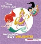 Walt Disney, Disney Enterprises - ¡Yo también soy valiente! : princesas Disney
