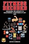 Kevin B Dibacco - Fitness Decoded