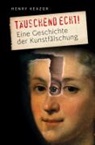 Henry Keazor - Täuschend echt!
