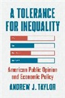 Andrew J Taylor, Andrew J. Taylor, Taylor Andrew J. - Tolerance for Inequality
