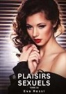Eva Rossi - Plaisirs Sexuels. Tome 10