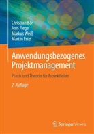 Christian Bär, Martin Ertel, Jens Fiege, Markus Weiss, Markus u a Weiss - Anwendungsbezogenes Projektmanagement
