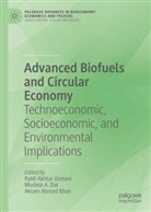 Mudasir A Dar, Akram Ahmad Khan, Rahil Akhtar Usmani, Mudasir A. Dar, Akram Ahmad Khan - Advanced Biofuels and Circular Economy