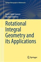 Markus Kiderlen, Eva B Vedel Jensen, Eva B. Vedel Jensen - Rotational Integral Geometry and its Applications