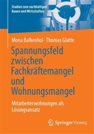 Mona Balkenhol, Thomas Glatte - Spannungsfeld zwischen Fachkräftemangel und Wohnungsmangel