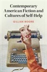 Gillian (Trinity College Dublin) Moore, Moore Gillian - Contemporary American Fiction and Cultures of Self-Help