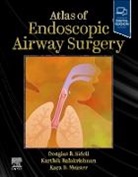 Balakrishnan Karthik, Douglas R. Sidell, Chris Gralapp, Kara D. Meister - Atlas of Endoscopic Airway Surgery