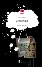 Greta Merika - Zeitsprung. Life is a Story - story.one