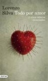 Lorenzo Silva - Todo por amor y otros relatos criminales