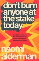 Naomi Alderman, Alderman Naomi - Don't Burn Anyone at the Stake Today