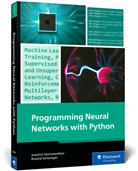 Roland Schwaiger, Joachim Steinwendner - Programming Neural Networks with Python