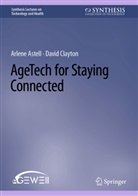 Arlene Astell, David Clayton - AgeTech for Staying Connected