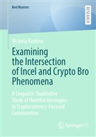 Victoria Kozlova - Examining the Intersection of Incel and Crypto Bro Phenomena