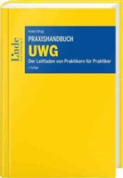 Francine Brogyanyi, Alexandra Ciarnau, Ber Heinzl, Bernhard Heinzl, Alona Klammer, Heinrich Kühnert... - Praxishandbuch UWG
