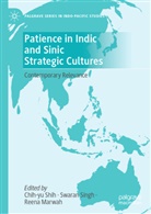 Reena Marwah, Chihyu Shih, Swaran Singh - Patience in Indic and Sinic Strategic Cultures