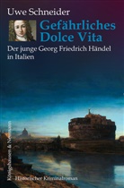 Uwe Schneider - Gefährliches Dolce Vita