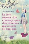 Raphaëlle Giordano - La teva segona vida comença quan t'adones que només en tens una
