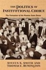 Thomas F. Remington, Steven S. Smith - The Politics of Institutional Choice
