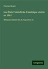 Charles Girard - Les États Confédérés d'Amérique visités en 1863