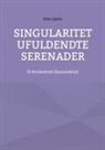 Kim Gørtz - Singularitet Ufuldendte serenader