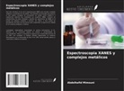 Abdelhafid Mimouni - Espectroscopia XANES y complejos metálicos