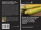 Solomon Uduma Nnachi - Estado de vulnerabilidad de los agricultores de cereales al cambio climático en Gusau, Nigeria
