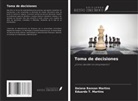 Daiana Ransan Martins, Eduardo T. Martins - Toma de decisiones