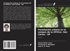 Fernando A. Bataghin, Bruno Flório Lessi, José S. R. Pires - Forestación urbana en el campus de la UFSCar, São Carlos - SP