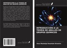 Enos Masheija Rwantale Kiremire - INTRODUCCIÓN A LA TEORÍA DE ANILLOS DE GRUPOS QUÍMICOS