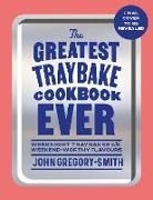 John Gregory-Smith, Gregory-Smith John - The Greatest Traybake Cookbook Ever