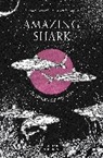 Michael Stavaric, Michèle Ganser - Amazing Shark